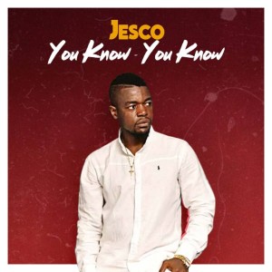 ดาวน์โหลดและฟังเพลง You know you know พร้อมเนื้อเพลงจาก Jesco
