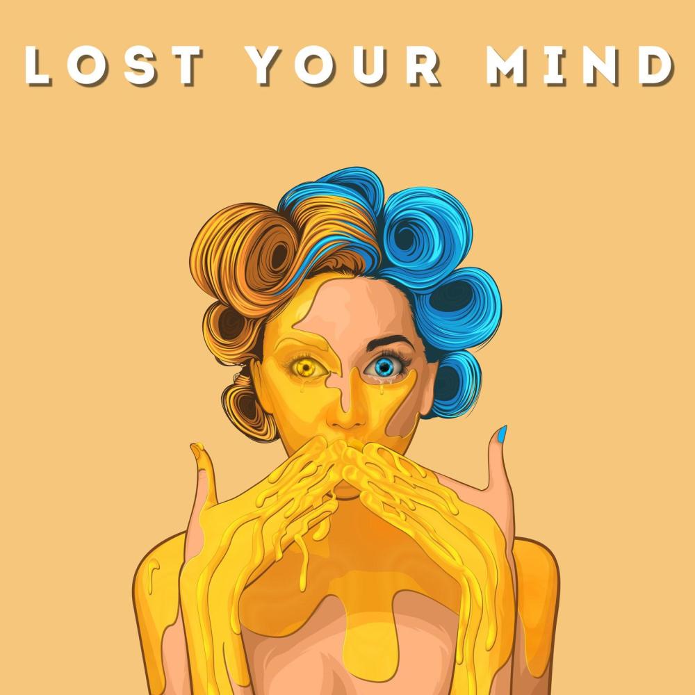 Lost Your Mind (Explicit)