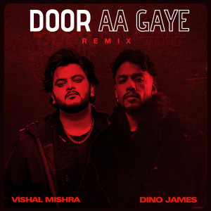 Vishal Mishra的專輯Door Aa Gaye (Remix)