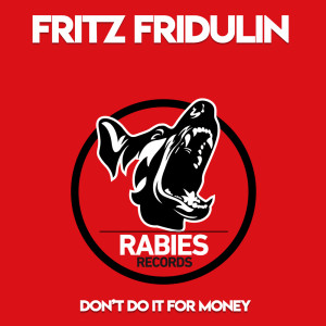 Dengarkan Don't Do It For Money lagu dari Fritz Fridulin dengan lirik