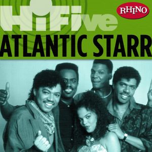 อัลบัม Rhino Hi-Five: Atlantic Starr ศิลปิน Atlantic Starr
