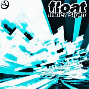 Dengarkan lagu Inner Sight nyanyian Float dengan lirik