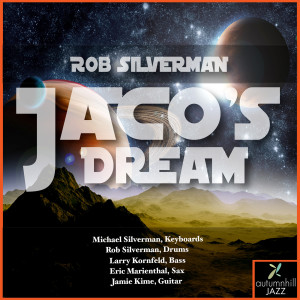 Jaco's Dream (feat. Michael Silverman, Larry Kornfeld, Eric Marienthal & Jamie Kime)