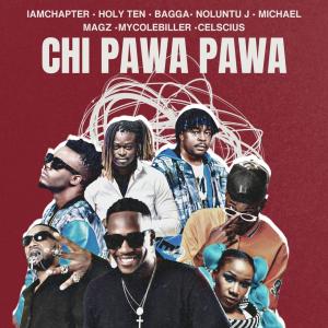 收聽Iamchapter的Chipawa pawa (feat. Holyten, Bagga, Micheal magz, Noluntu j, Mycole biller & Celscius)歌詞歌曲
