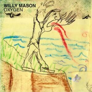 ดาวน์โหลดและฟังเพลง Oxygen (Radio Edit) พร้อมเนื้อเพลงจาก Willy Mason