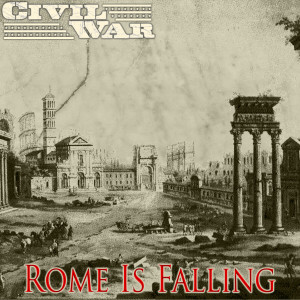 Civil War的專輯Rome Is Falling