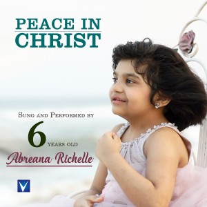 ดาวน์โหลดและฟังเพลง Peace In Christ พร้อมเนื้อเพลงจาก Abreana Richelle