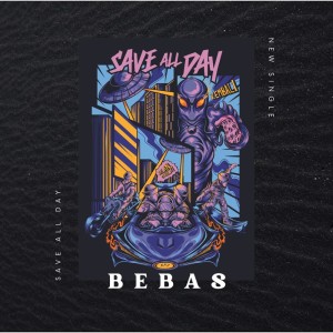 Save All Day的专辑Bebas
