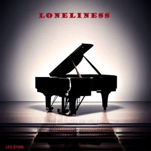 Dengarkan loneliness lagu dari LEX STONE dengan lirik
