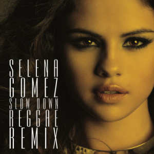 收聽Selena Gomez的Slow Down (Sure Shot Rockers Reggae Dub Remix)歌詞歌曲