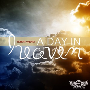 Robert Vadney的專輯A Day in Heaven (2013)