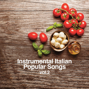 Various的專輯Instrumental Italian Popular Songs (Vol. 2)