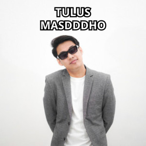 收聽Masdddho的Tulus (Remix)歌詞歌曲
