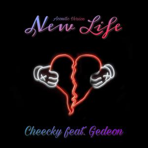 Listen to New Life (feat. Cheecky) (Acoustic Version) song with lyrics from Gedeon