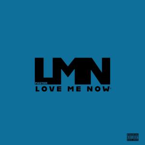 Paster的專輯LOVE ME NOW (Explicit)