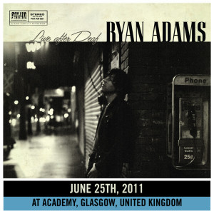 ดาวน์โหลดและฟังเพลง Come Pick Me Up (Live in Glasgow) พร้อมเนื้อเพลงจาก Ryan Adams