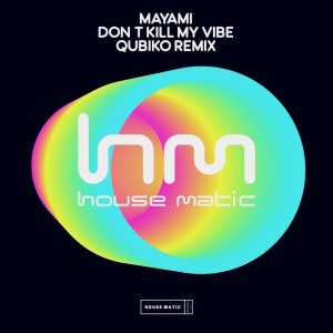 Dengarkan Don't Kill My Vibe (Qubiko Remix) lagu dari Mayami dengan lirik