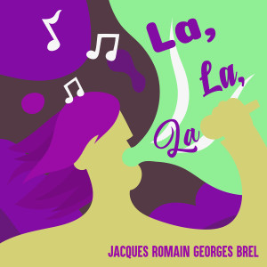 收聽Jacques Romain Georges Brel的La, la, la歌詞歌曲