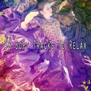 58 Soft Tracks to Relax