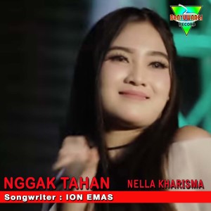 Listen to Nggak Tahan song with lyrics from Nella Kharisma