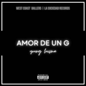 收聽Young Luisma的AMOR DE UN G (Explicit)歌詞歌曲