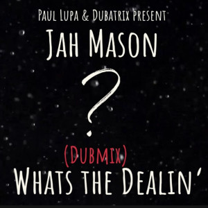 Album Whats the Dealin´ - Dubmix from Jah Mason