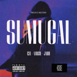 收聽Dblocc的Sumugal (feat. Virgil, €EE & JAHH) (Explicit)歌詞歌曲