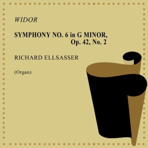 Richard Ellsasser的專輯Widor: Symphony No. 6