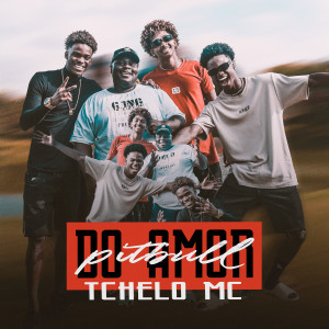 Tchelo MC的专辑Pitbull Do Amor (Explicit)
