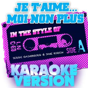 收聽Ameritz Audio Karaoke的Je T'aime...Moi Non Plus (In the Style of Serge Gainsbourg & Jane Birkin) [Karaoke Version] (其他)歌詞歌曲