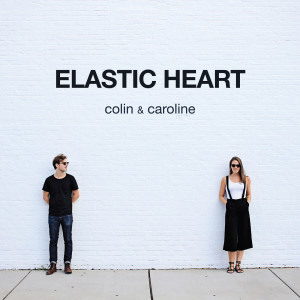 收聽Colin & Caroline的Elastic Heart歌詞歌曲