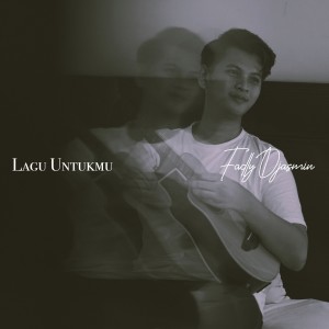 ดาวน์โหลดและฟังเพลง Lagu Untukmu พร้อมเนื้อเพลงจาก Fadly Djasmin