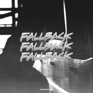 อัลบัม Fallback ศิลปิน Astroid Boys