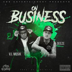 V.I. Musik的專輯On Business (feat. Deeze) [Explicit]