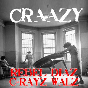 Album Craazy (Explicit) from Rebel Diaz
