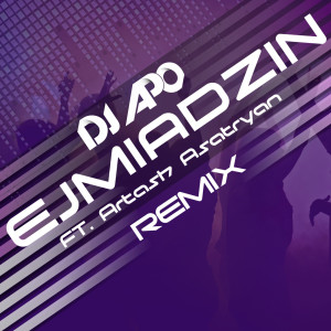 收聽Dj Apo的Ejmiadzin (Remix)歌詞歌曲