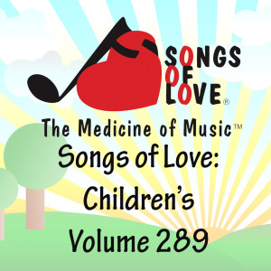 Album Songs of Love: Children's, Vol. 289 oleh Various Artists