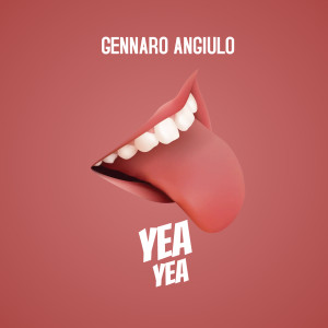 收聽Gennaro Angiulo的Yea Yea (Explicit)歌詞歌曲