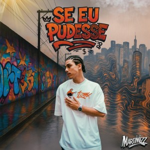 Album Se Eu Pudesse from MARTINEZZ