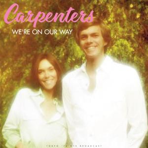 Album We're On Our Way (Live) from Carpenters