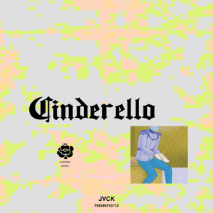 收聽JVCK的Cinderello (Explicit)歌詞歌曲