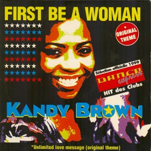 ดาวน์โหลดและฟังเพลง First Be a Woman (Extended Dance Mix) พร้อมเนื้อเพลงจาก Kandy Brown