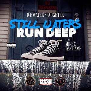 Mike C Da Champ的專輯Still Waters Run Deep (feat. Mike C Da Champ) [Explicit]