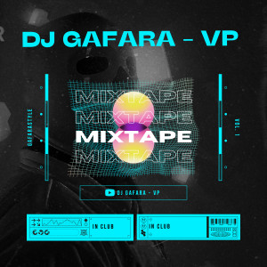DJ GAFARA - VP的專輯Mix Tape Enakuen