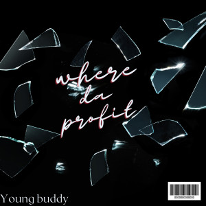 Album Where da Profit (Explicit) from Young Buddy