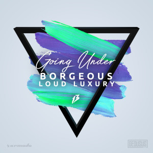 收聽Borgeous的Going Under歌詞歌曲
