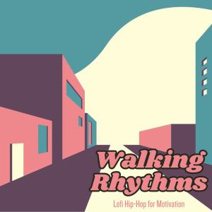 Walking Rhythms: Lofi Hip-Hop for Motivation