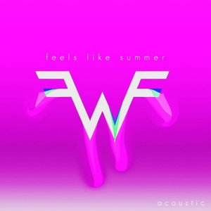 ดาวน์โหลดและฟังเพลง Feels Like Summer (Acoustic) พร้อมเนื้อเพลงจาก Weezer