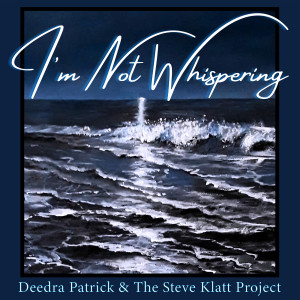Listen to I'm Not Whispering song with lyrics from DEEDRA PATRICK
