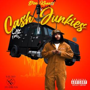 收聽Don Khaoss的Cash Junkies (Explicit)歌詞歌曲